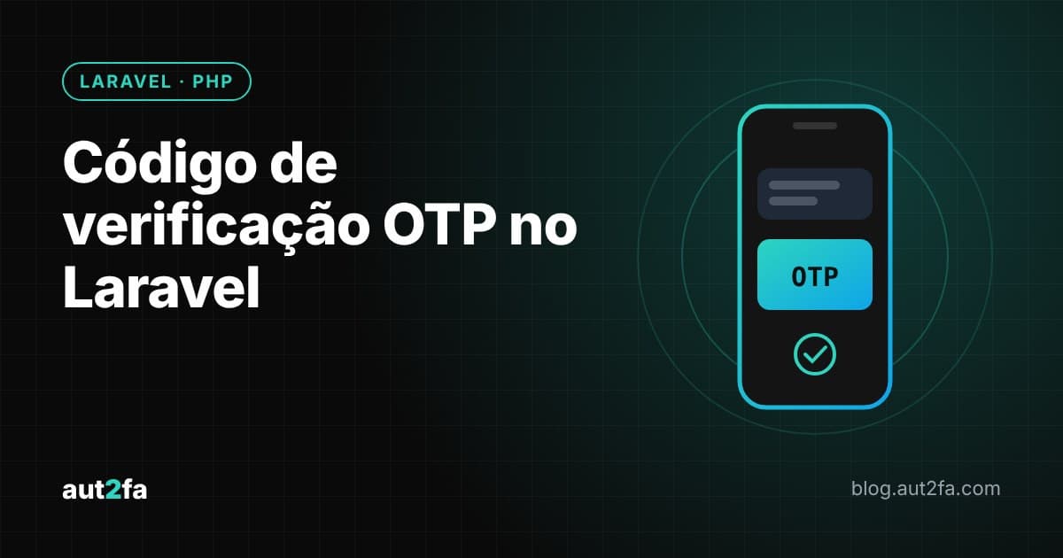 Código PHP com Laravel enviando um código de verificação OTP