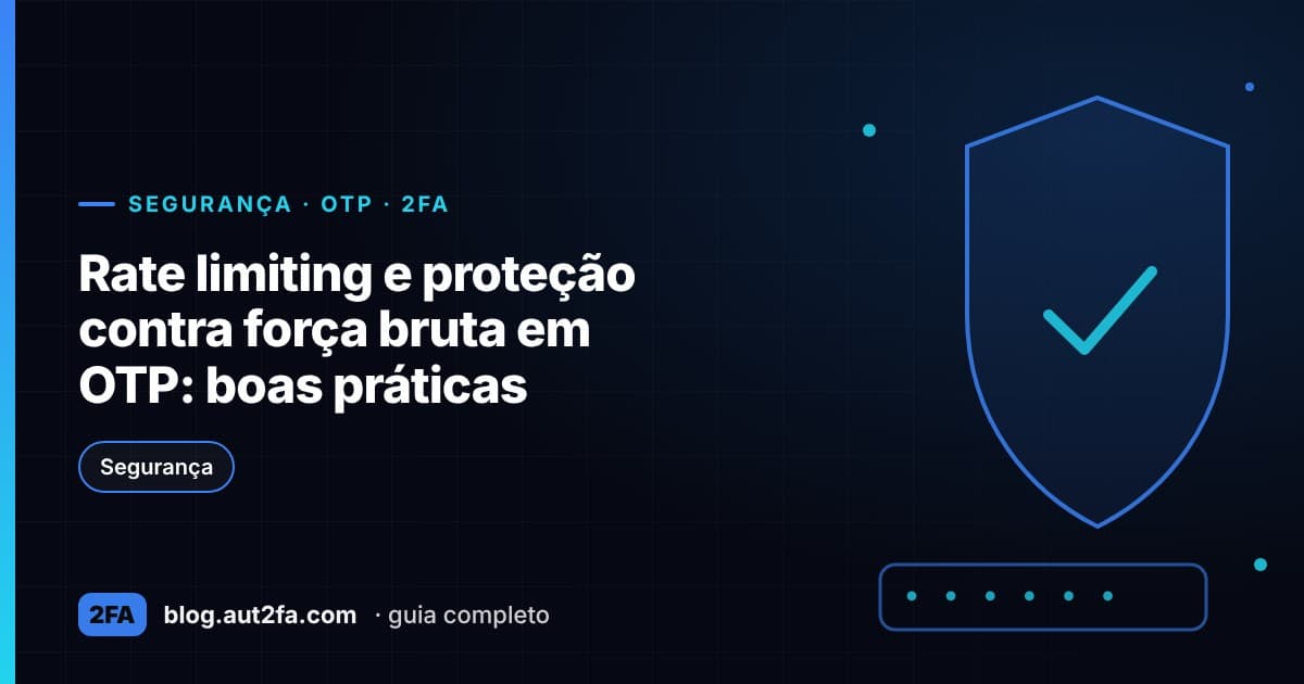 Capa do artigo Rate limiting e proteção contra força bruta em OTP: boas práticas