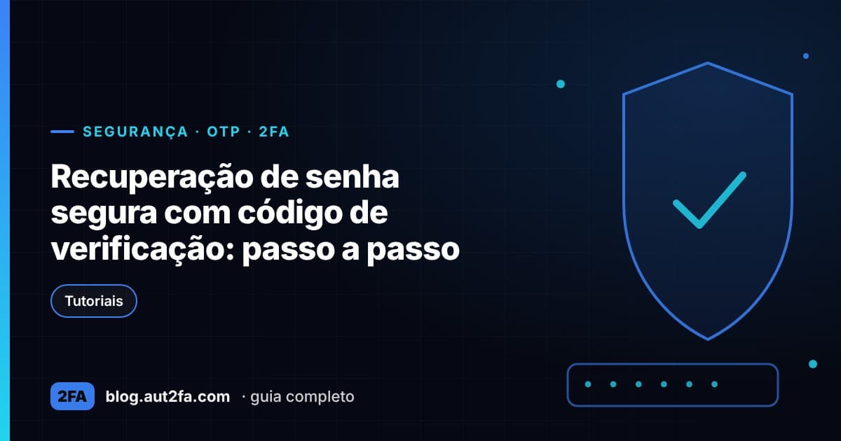 Capa do artigo Recuperação de senha segura com código de verificação: passo a passo